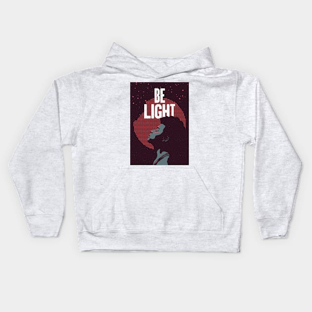 Be light Kids Hoodie by joaopps